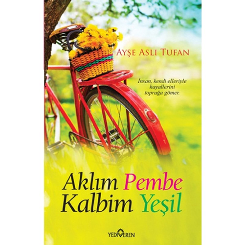 Aklım Pembe Kalbim Yeşil Aklım Pembe Kalbim Yeşil
