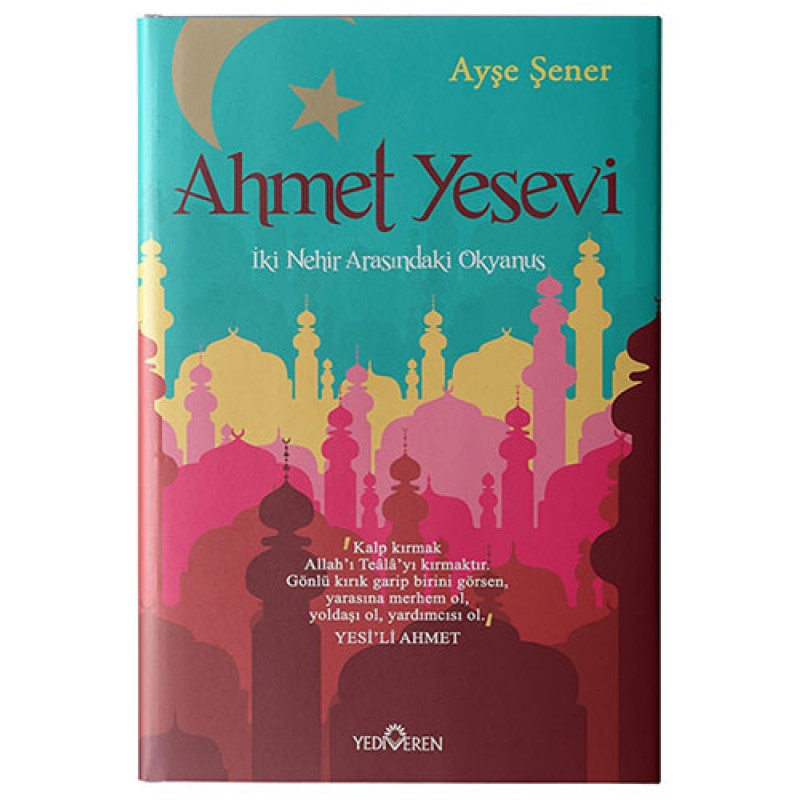 Ahmet Yesevi: İki Nehir Arasındaki Okyanus Ahmet Yesevi: İki Nehir Arasındaki Okyanus