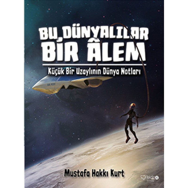 Bu Dünyalılar Bir Alem Bu Dünyalılar Bir Alem