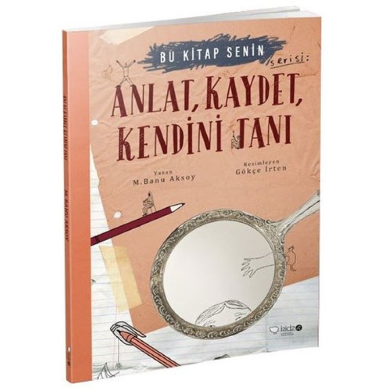 Anlat, Kaydet, Kendini Tanı