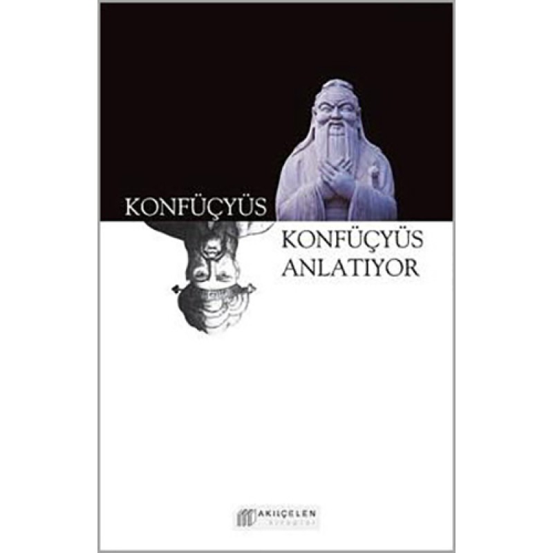 Konfüçyüs Anlatıyor Konfüçyüs Anlatıyor