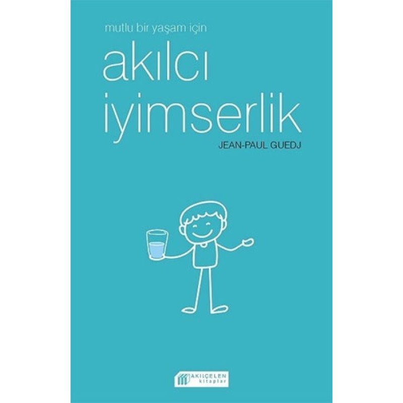 Mutlu Bir Yaşam İçin Akılcı İyimserlik Mutlu Bir Yaşam İçin Akılcı İyimserlik