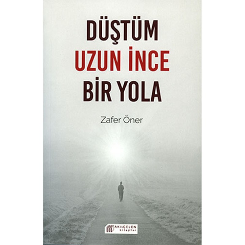 Düştüm Uzun İnce Bir Yola