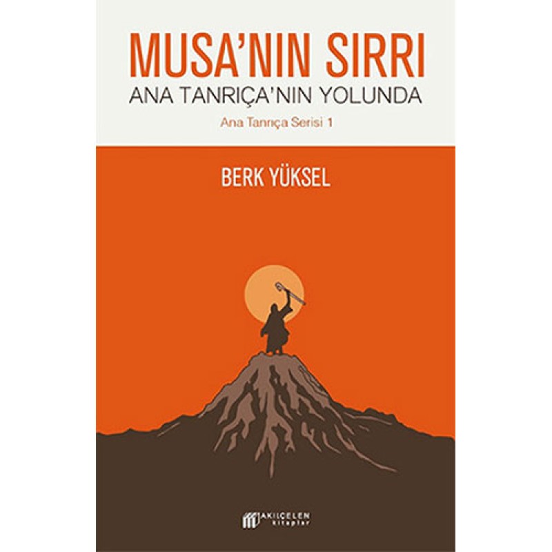 Musa'nın Sırrı - Ana Tanrıça'nın Yolunda Musa'nın Sırrı - Ana Tanrıça'nın Yolunda