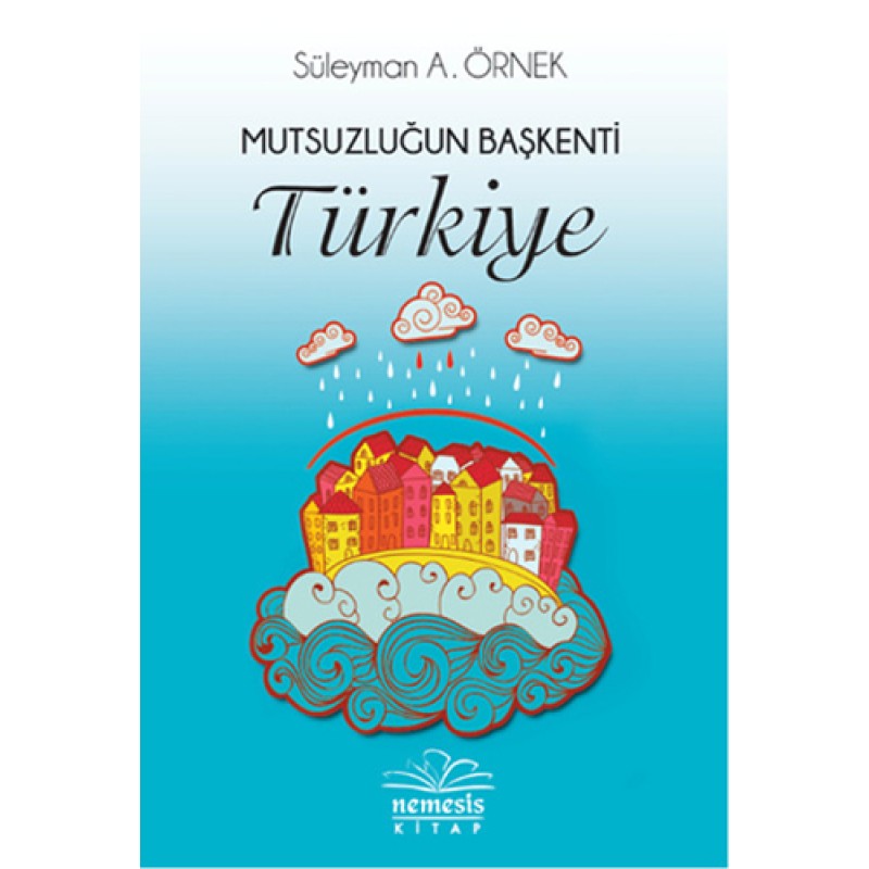 Mutsuzluğun Başkenti Türkiye
