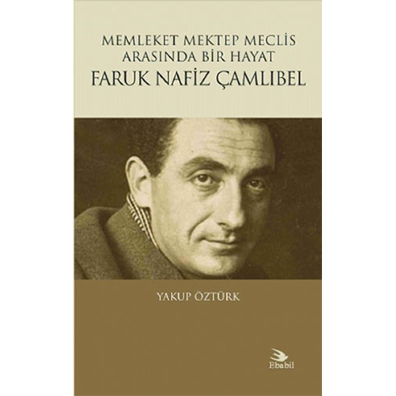 Memleket Mektep Meclis Arasında Bir Hayat - Faruk Nafiz Çamlıbel Memleket Mektep Meclis Arasında Bir Hayat - Faruk Nafiz Çamlıbel