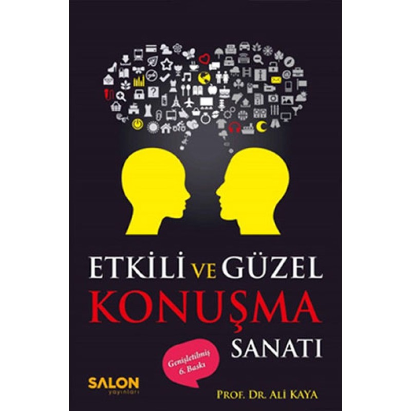 Etkili ve Güzel Konuşma Sanatı Etkili ve Güzel Konuşma Sanatı