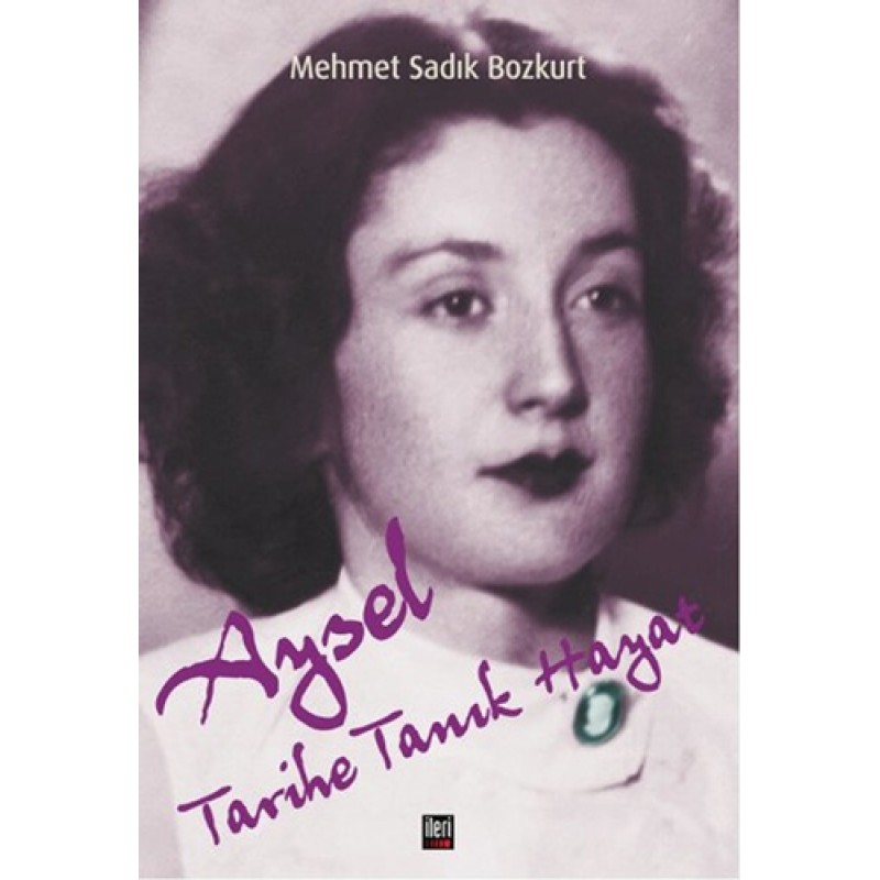Aysel Tarihe Tanık Hayat Aysel Tarihe Tanık Hayat