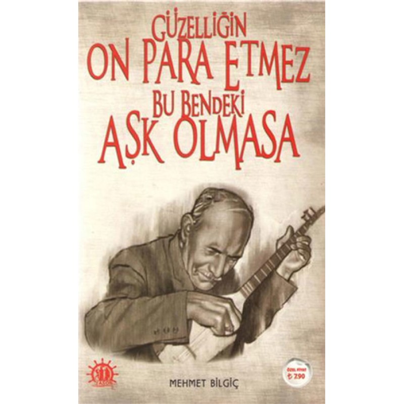 Güzelliğin On Para Etmez Bu Bendeki Aşk Olmasa Güzelliğin On Para Etmez Bu Bendeki Aşk Olmasa