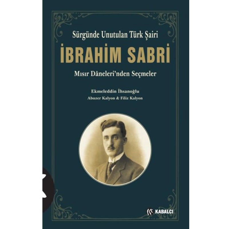 Sürgünde Unutulan Türk Şairi İbrahim Sabri Sürgünde Unutulan Türk Şairi İbrahim Sabri