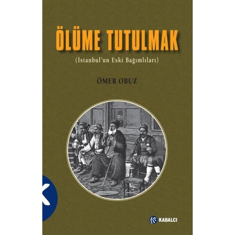 Ölüme Tutulmak - İstanbul'un Eski Bağımlıları Ölüme Tutulmak - İstanbul'un Eski Bağımlıları