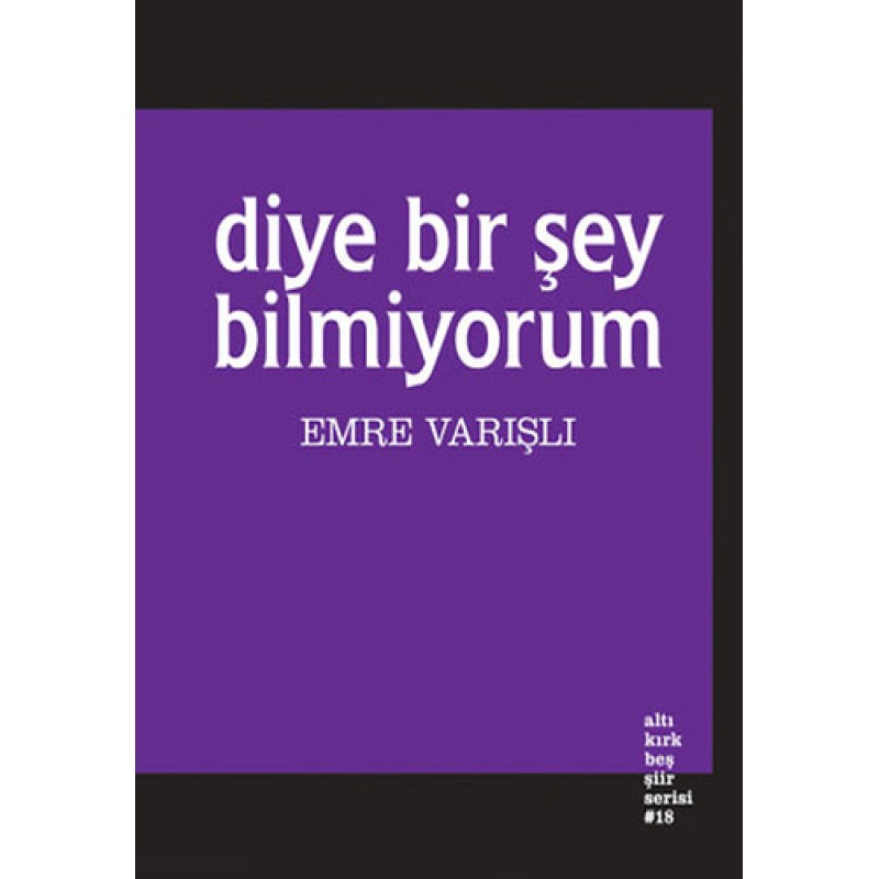 Diye Bir Şey Bilmiyorum Diye Bir Şey Bilmiyorum
