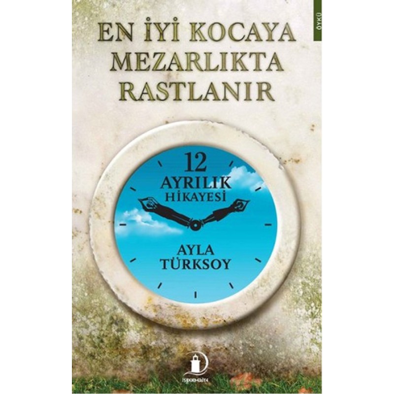 En İyi Kocaya Mezarlıkta Rastlanır En İyi Kocaya Mezarlıkta Rastlanır