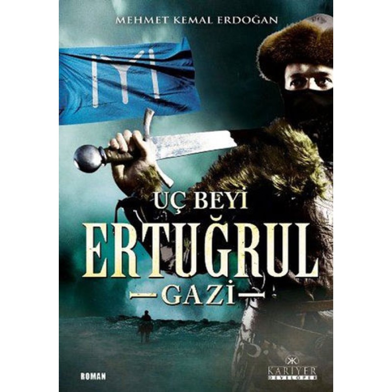 Dirilişin Uç Beyi Ertuğrul Gazi Dirilişin Uç Beyi Ertuğrul Gazi