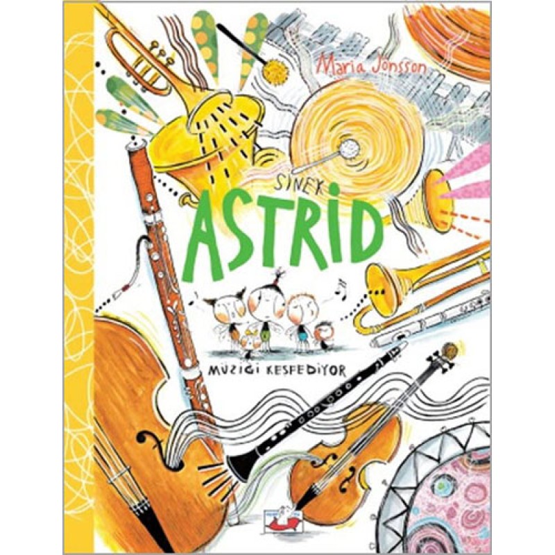 Sinek Astrid Müziği Keşfediyor (Ciltli) Sinek Astrid Müziği Keşfediyor (Ciltli)