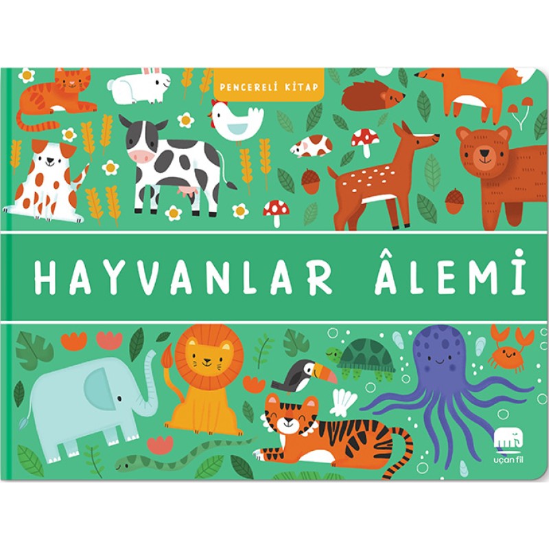 Hayvanlar Âlemi - Pencereli Kitap