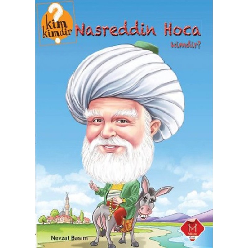 Kim Kimdir Serisi - Nasreddin Hoca Kimdir? Kim Kimdir Serisi - Nasreddin Hoca Kimdir?