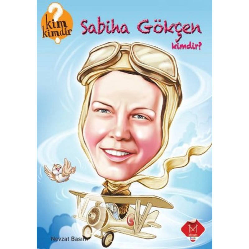Kim Kimdir Serisi - Sabiha Gökçen Kimdir? Kim Kimdir Serisi - Sabiha Gökçen Kimdir?
