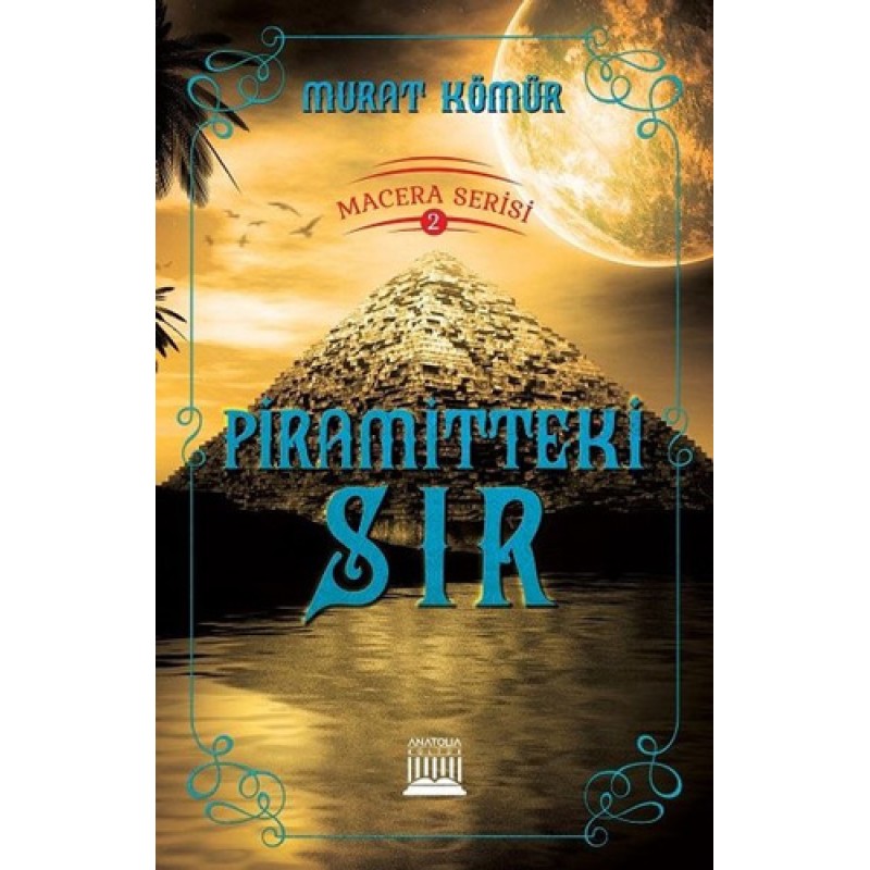 Macera Serisi 2 - Piramitteki Sır Macera Serisi 2 - Piramitteki Sır