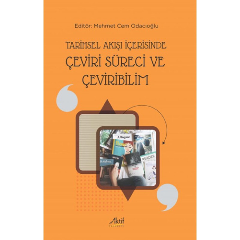Tarihsel Akışı İçerisinde Çeviri Süreci ve Çeviribilim Tarihsel Akışı İçerisinde Çeviri Süreci ve Çeviribilim
