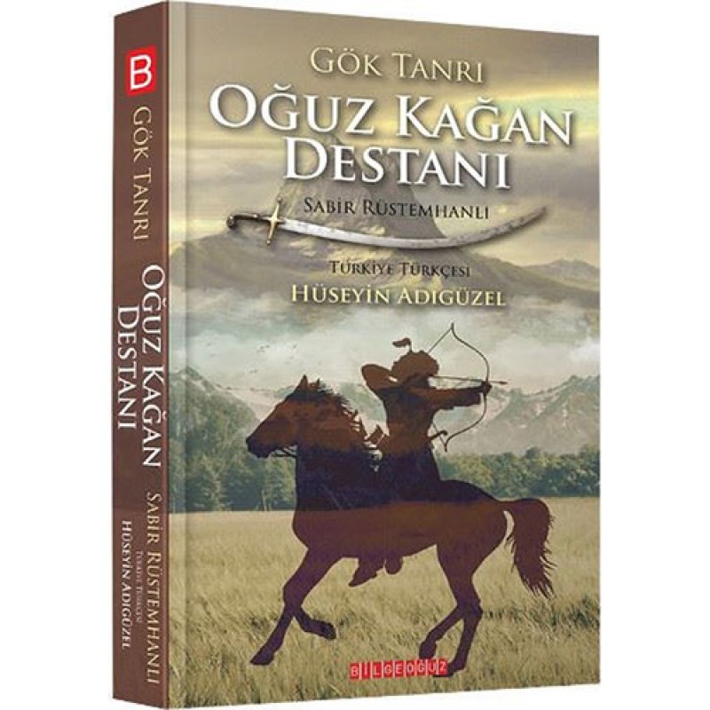 Gök Tanrı Oğuz Kağan Destanı Gök Tanrı Oğuz Kağan Destanı