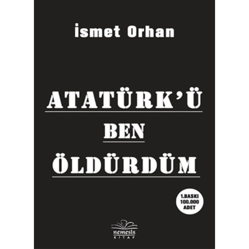 Atatürk'ü Ben Öldürdüm