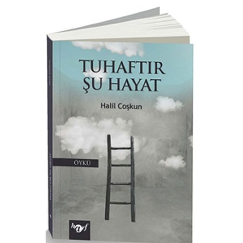 Tuhaftır Şu Hayat