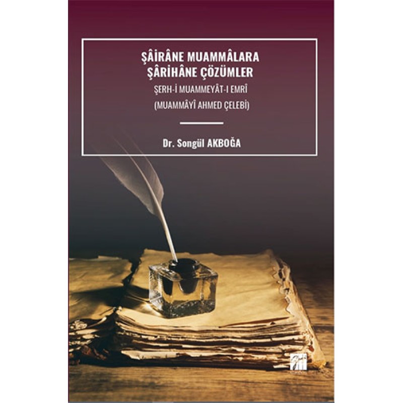 Şairane Muammalara Şarihane Çözümler Şerh-İ Muammeyat-I Emrî (Muammayî Ahmed Çelebi) Şairane Muammalara Şarihane Çözümler Şerh-İ Muammeyat-I Emrî (Muammayî Ahmed Çelebi)