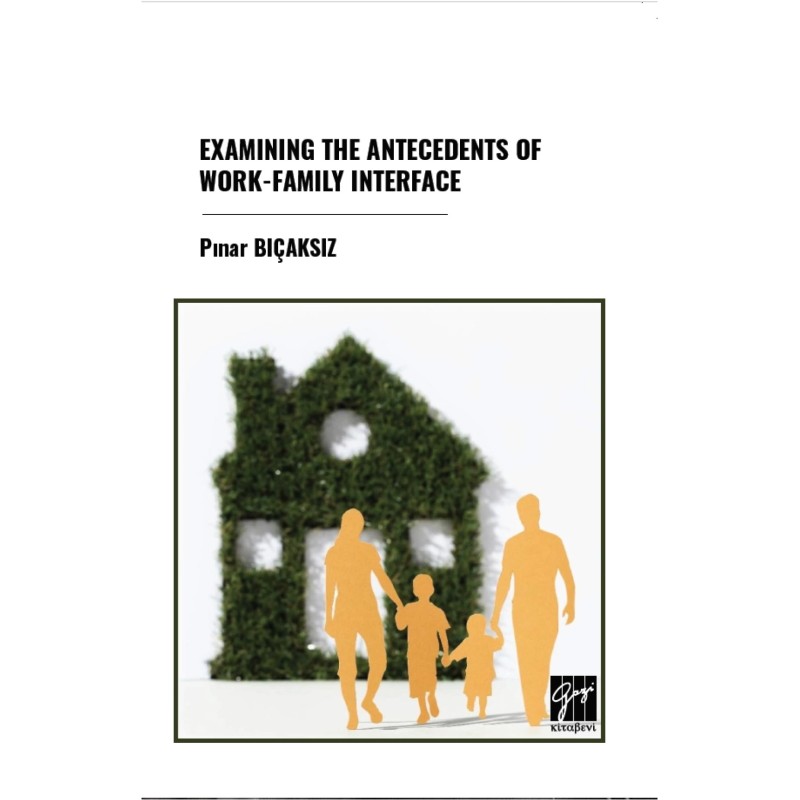Examining The Antecedents Of Work-Family Interface Examining The Antecedents Of Work-Family Interface