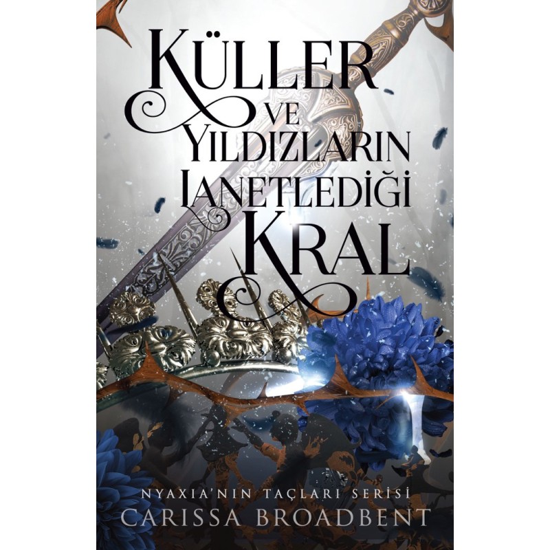 Küller ve Yıldızların Lanetlediği Kral (Ciltli) Küller ve Yıldızların Lanetlediği Kral (Ciltli)