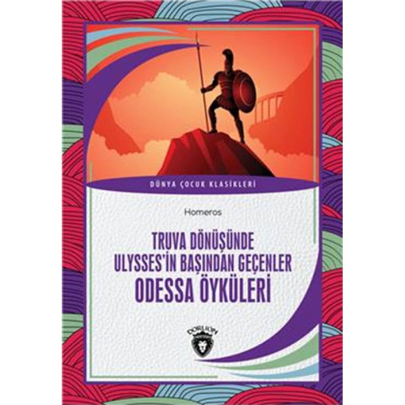 Truva Dönüşünde Ulysses’in Başından Geçenler Odessa Öyküleri Truva Dönüşünde Ulysses’in Başından Geçenler Odessa Öyküleri