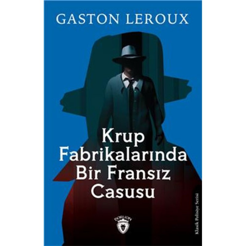Krup Fabrikalarında Bir Fransız Casusu Krup Fabrikalarında Bir Fransız Casusu