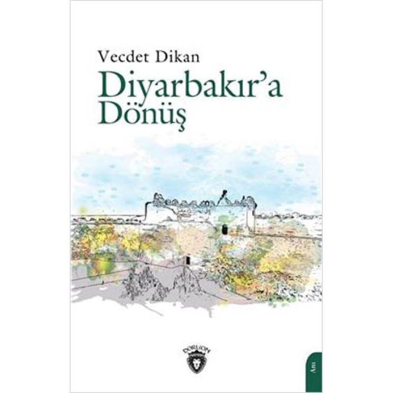 Diyarbakır'a Dönüş Diyarbakır'a Dönüş