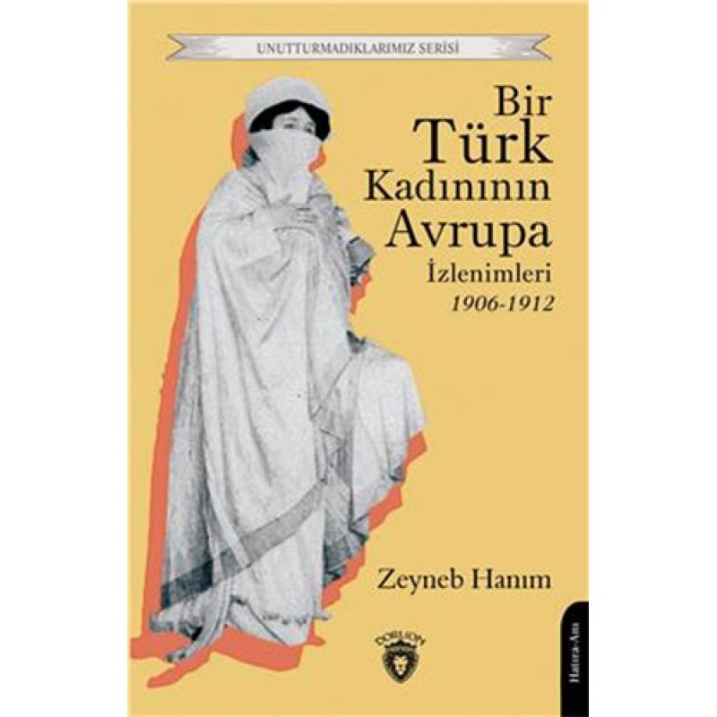 Bir Türk Kadınının Avrupa İzlenimleri 1906-1912 Bir Türk Kadınının Avrupa İzlenimleri 1906-1912