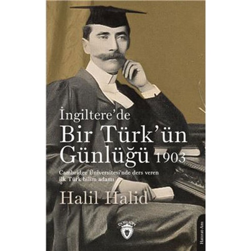 İngiltere'de Bir Türk'ün Günlüğü 1903 İngiltere'de Bir Türk'ün Günlüğü 1903