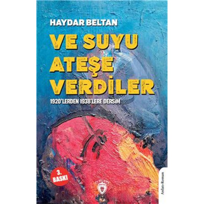 Ve Suyu Ateşe Verdiler Ve Suyu Ateşe Verdiler