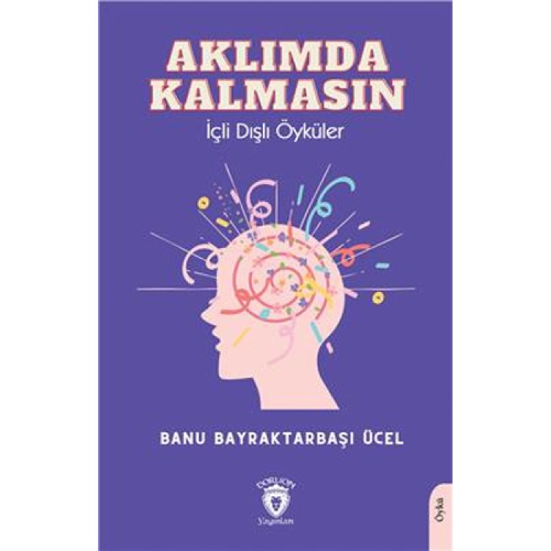 Aklımda Kalmasın - İçli Dışlı Öyküler Aklımda Kalmasın - İçli Dışlı Öyküler
