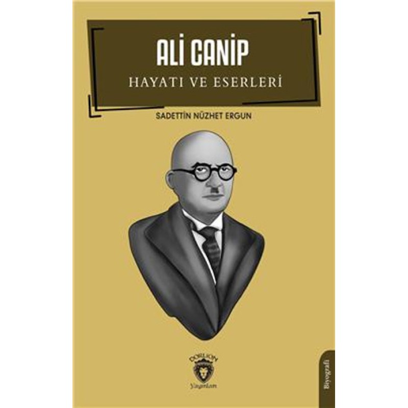 Ali Canip Hayatı ve Eserleri Ali Canip Hayatı ve Eserleri