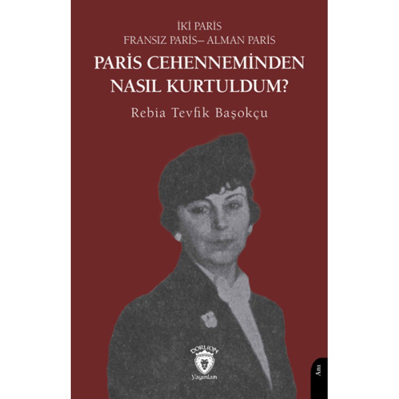 Paris Cehenneminden Nasıl Kurtuldum? Paris Cehenneminden Nasıl Kurtuldum?