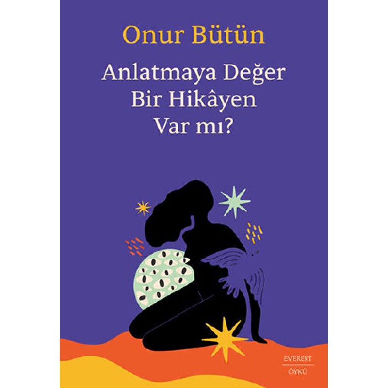 Anlatmaya Değer Bir Hikâyen Var mı? Anlatmaya Değer Bir Hikâyen Var mı?