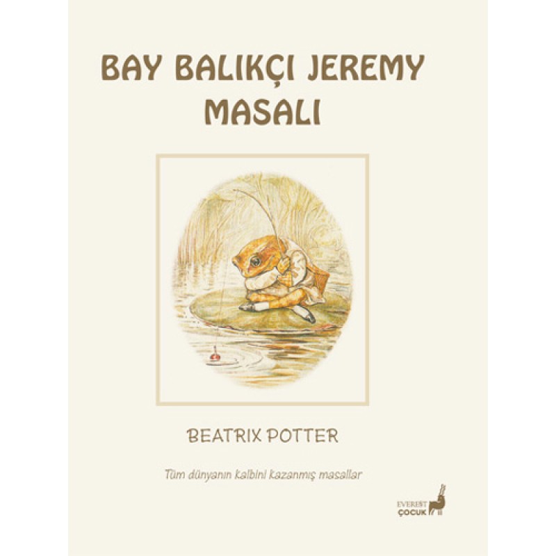 Beatrix Potter Masalları 8 - Bay Balıkçı Jeremy Masalı Beatrix Potter Masalları 8 - Bay Balıkçı Jeremy Masalı