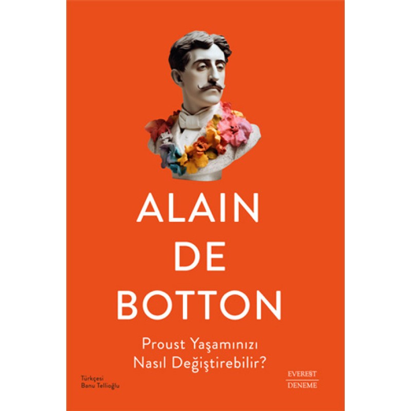 Proust Yaşamınızı Nasıl Değiştirebilir? Proust Yaşamınızı Nasıl Değiştirebilir?