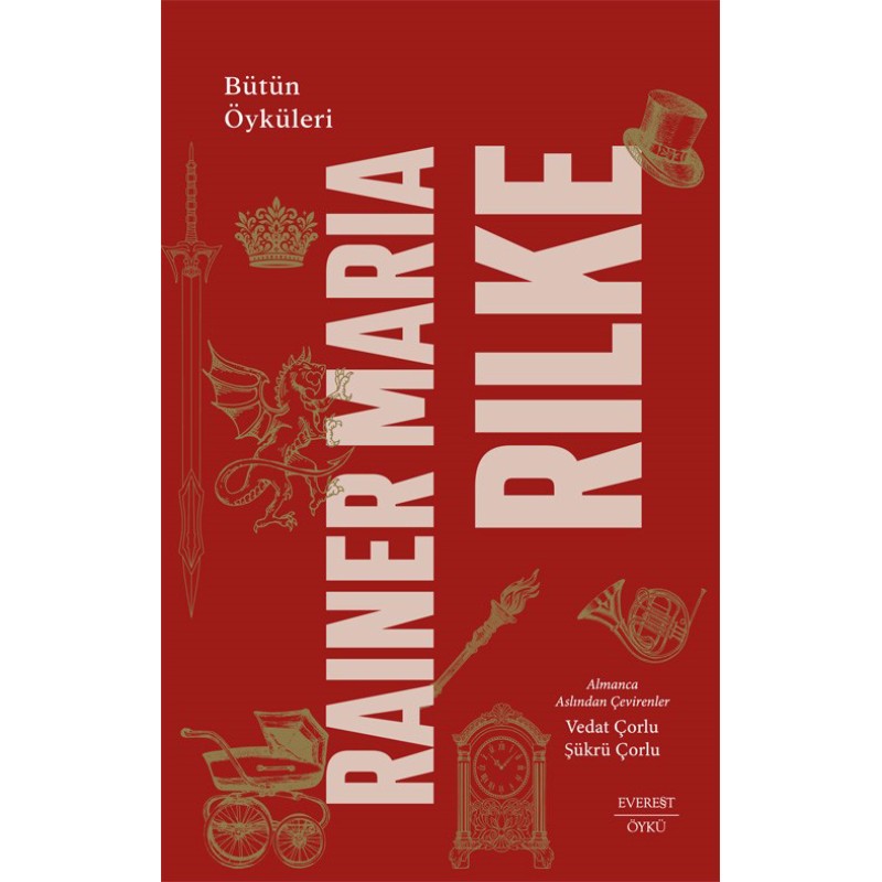 Bütün Öyküleri - Rainer Maria Rilke Bütün Öyküleri - Rainer Maria Rilke