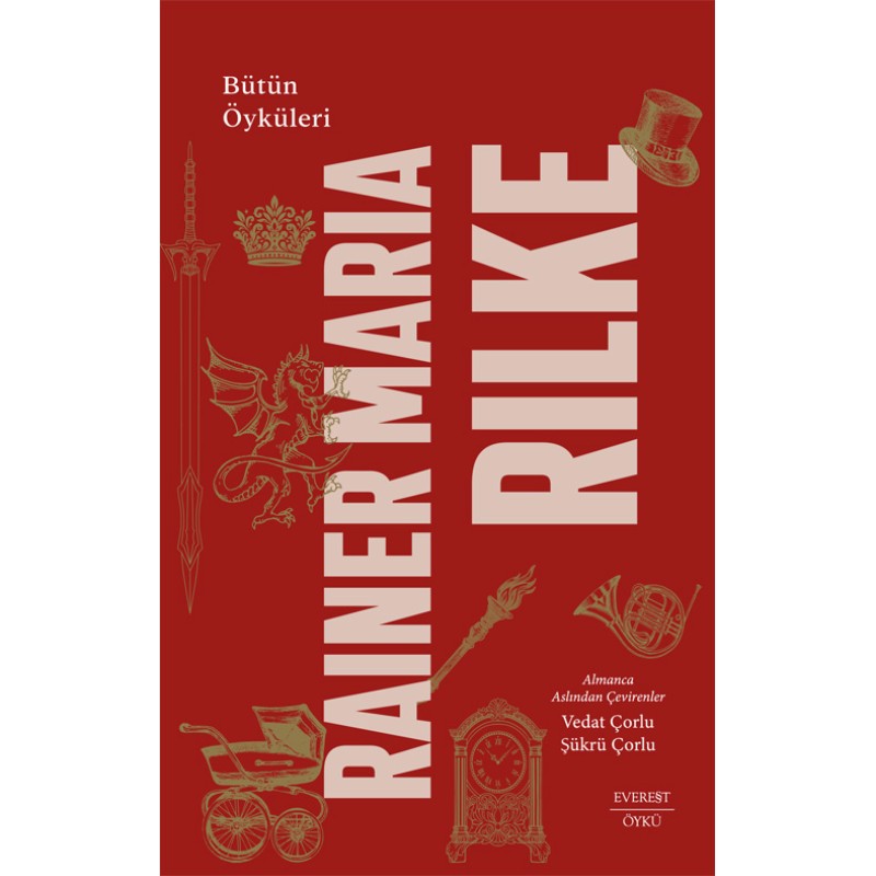 Bütün Öyküleri - Rainer Maria Rilke (Ciltli) Bütün Öyküleri - Rainer Maria Rilke (Ciltli)