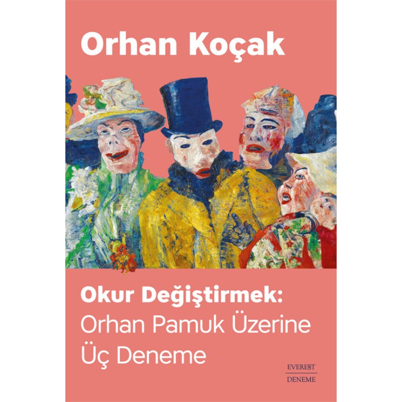 Okur Değiştirmek - Orhan Pamuk Üzerine Üç Deneme
