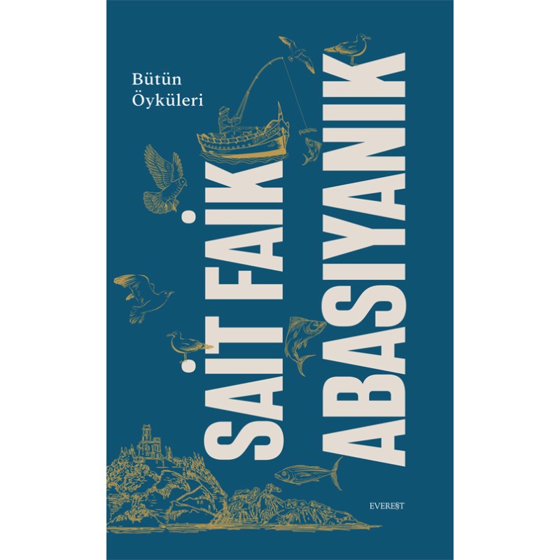Bütün Öyküleri - Sait Faik Abasıyanık Bütün Öyküleri - Sait Faik Abasıyanık