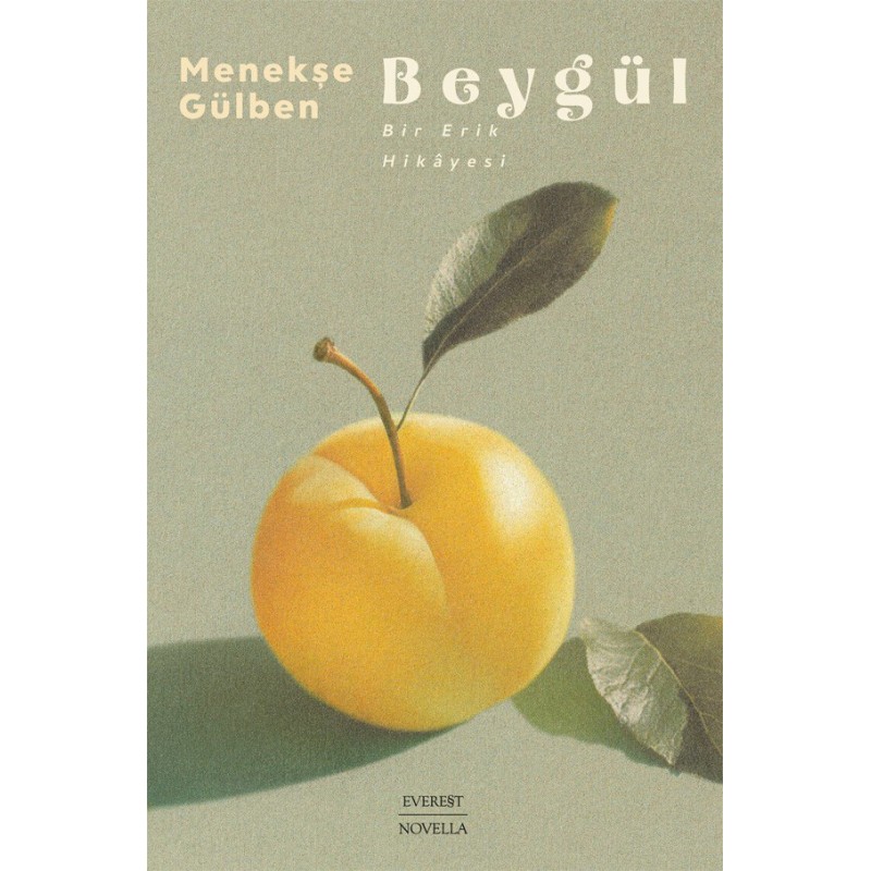 Beygül - Bir Erik Hikâyesi Beygül - Bir Erik Hikâyesi