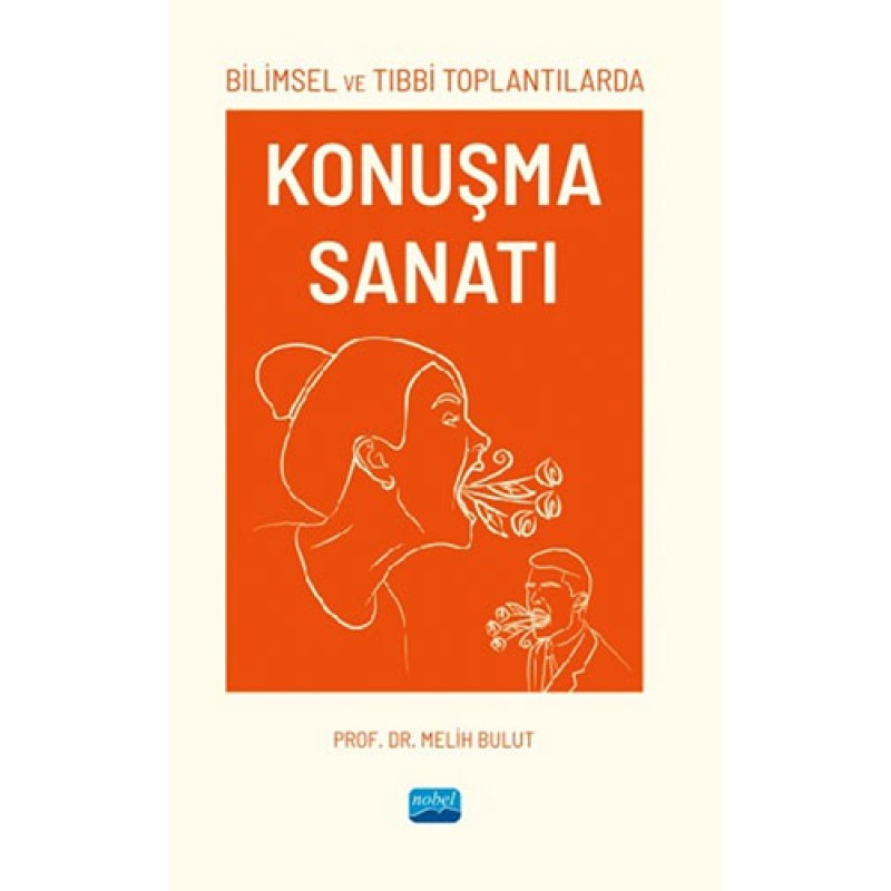 Bilimsel ve Tıbbi Toplantılarda Konuşma Sanatı Bilimsel ve Tıbbi Toplantılarda Konuşma Sanatı