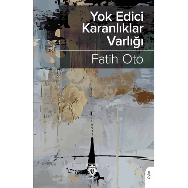 Yok Edici Karanlıklar Varlığı Yok Edici Karanlıklar Varlığı