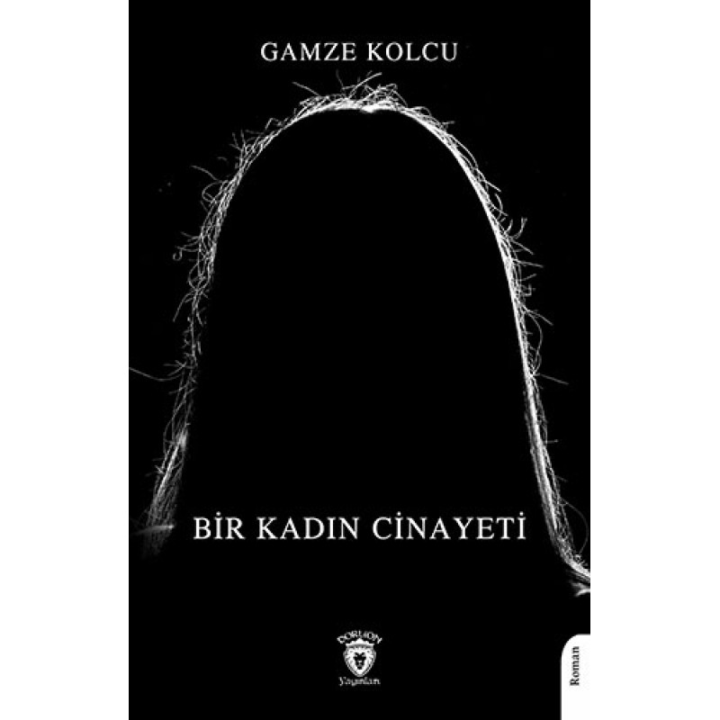 Bir Kadın Cinayeti Bir Kadın Cinayeti
